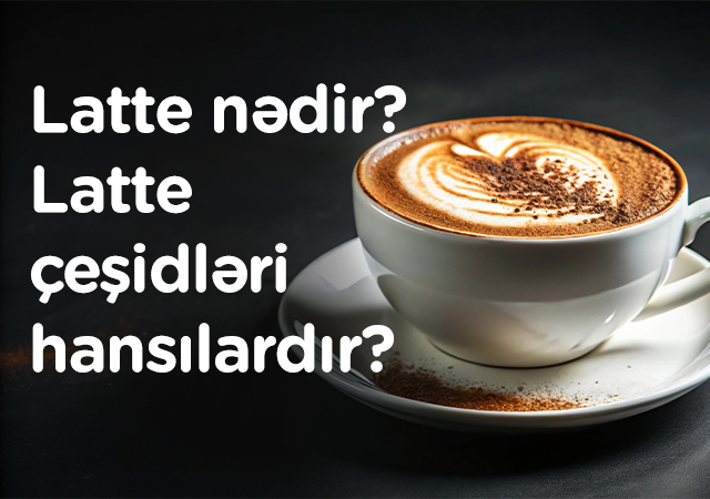 what-is-a-latte-what-are-the-types-of-latte-48